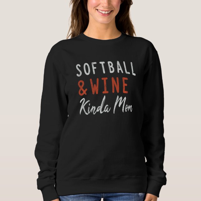 Softball And Wine Kinda Mom  Coach Women Player Sweatshirt (Front)