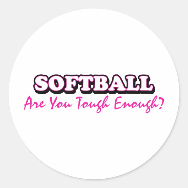 Softball- Are You Tough Enough Classic Round Sticker (Front)