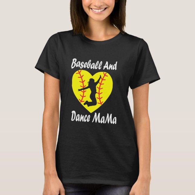 Softball Baseball and dance mama Dance Mom T-Shirt (Front)
