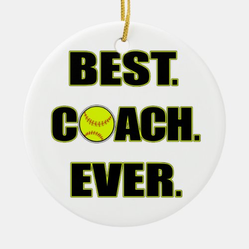 Softball Best Coach Ever Ceramic Ornament