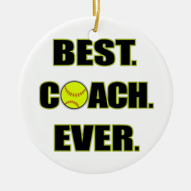 Softball Best Coach Ever Ceramic Ornament (Front)