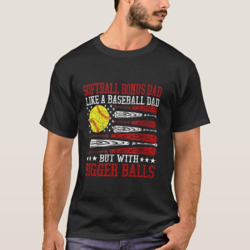 Softball Bonus Dad Like A Baseball Dad US Flag Fat T_Shirt