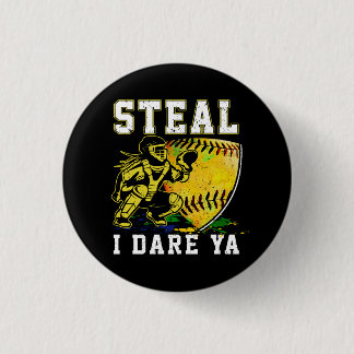 Softball Catcher Girls Steal I Dare Ya Player Coac Button
