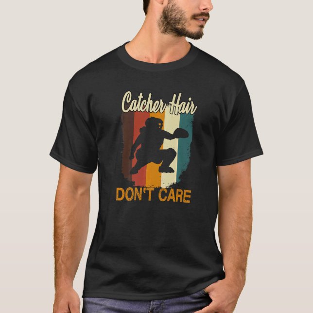Softball Catcher Hair Don't Care   Softball Catche T-Shirt (Front)