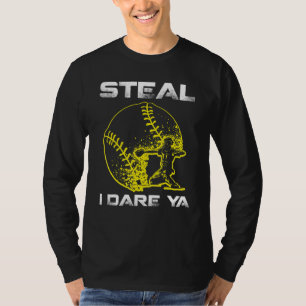 Softball Catcher Steal I Dare Ya Funny Player Girl T-Shirt