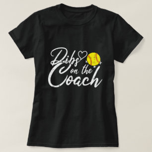 Softball Coach Wife Dibs on the Coach T-Shirt