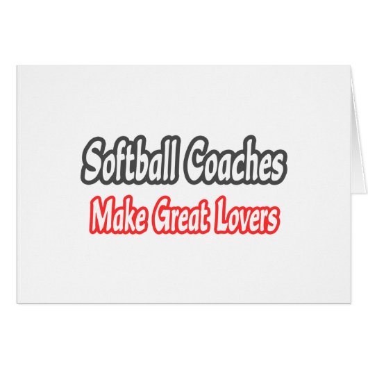 Softball Coaches...Great Lovers Cards (Front Horizontal)