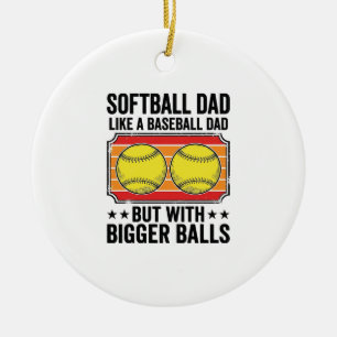 Softball Dad Bigger Balls Vintage Engraving Shirt_ Ceramic Ornament