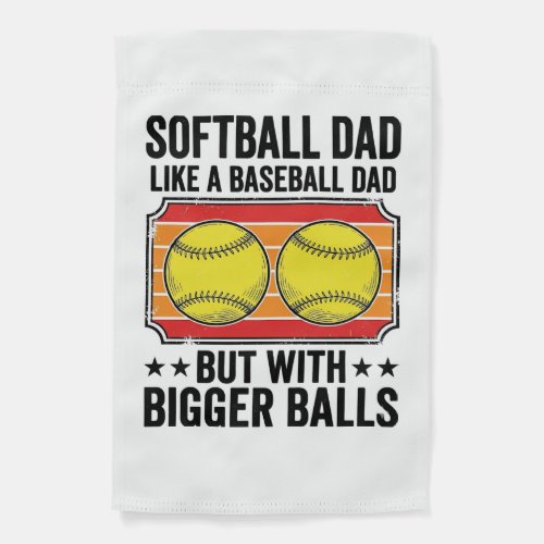 Softball Dad Bigger Balls Vintage Engraving Shirt_ Garden Flag