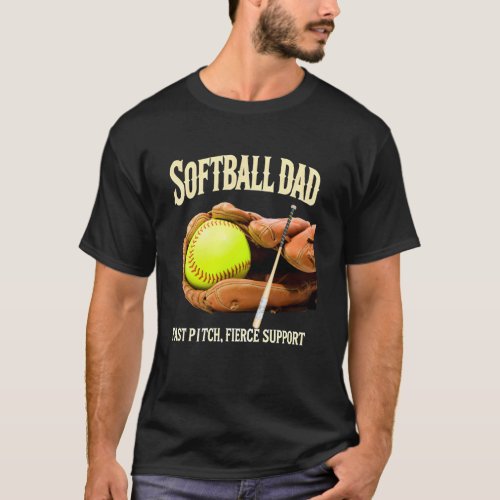 Softball Dad Fast Pitch Fierce Support Funny Desig T-Shirt