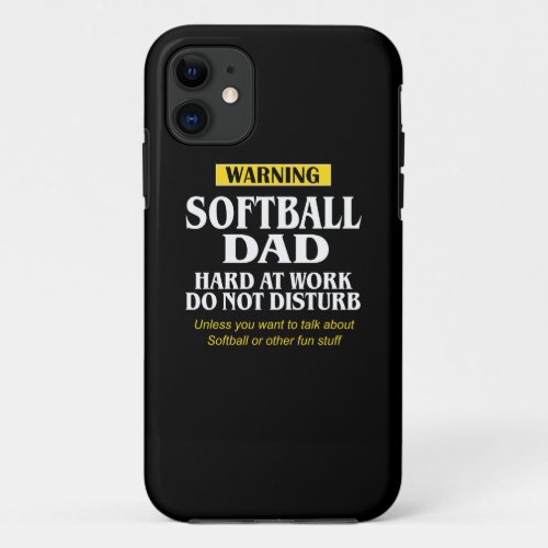 Softball Dad Hard At Work iPhone 11 Case