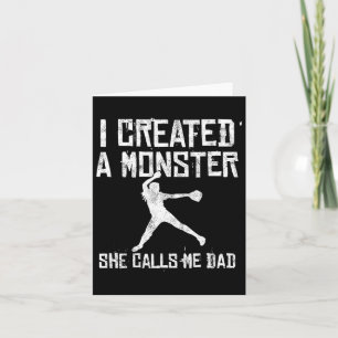 Softball Dad - I Created A Monster She Calls Me Da Card