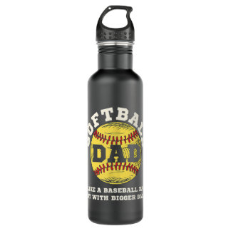 Softball Dad like A Baseball but with Bigger Balls Stainless Steel Water Bottle