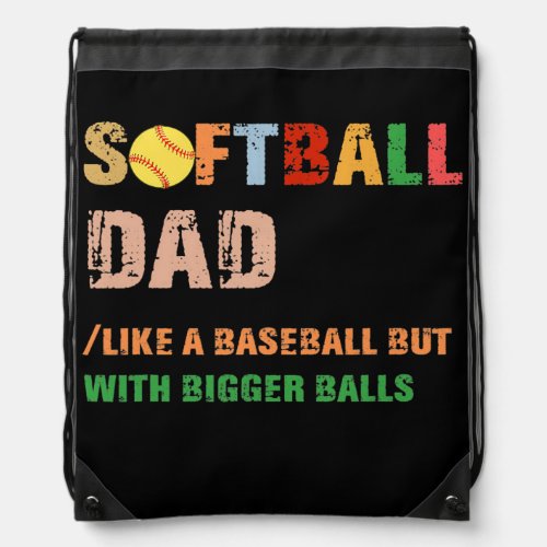 Softball Dad Like A Baseball But With Bigger Drawstring Bag
