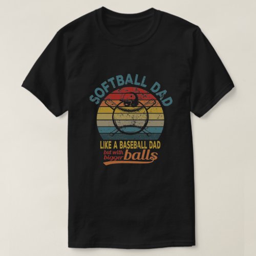 Softball Dad Like A Baseball Dad Definition  T_Shirt