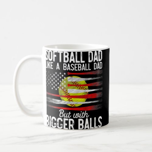Softball Dad Like A Baseball Dad Us Flag Fathers D Coffee Mug