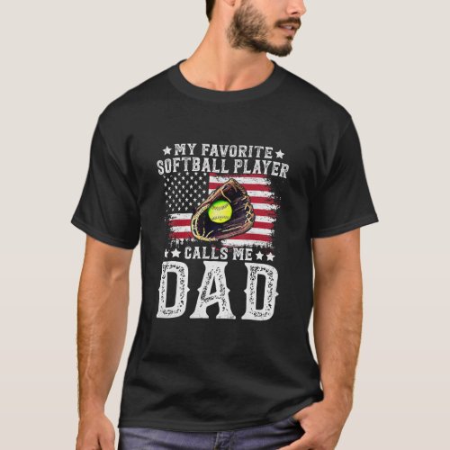 Softball Dad My Favorite Softball Player Calls Me T_Shirt
