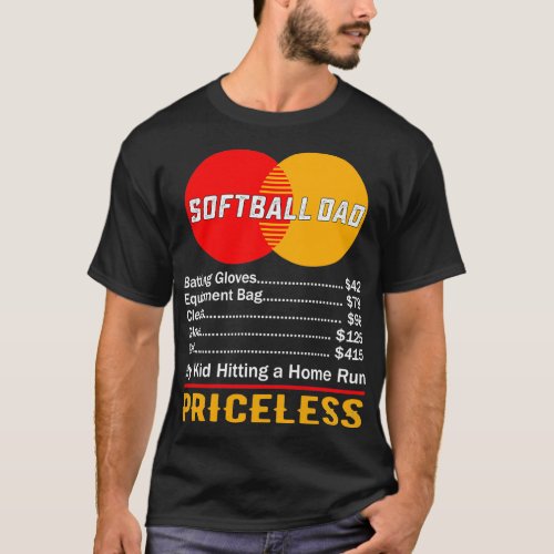Softball Dad My Kid Hitting A Home Run Priceless T_Shirt