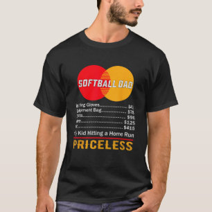 Softball Dad My Kid Hitting A Home Run Priceless T-Shirt
