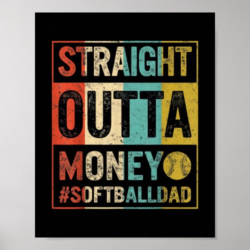 Softball Dad Straight Outta Money Fathers Day Poster