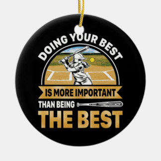 Softball Doing your best Ceramic Ornament