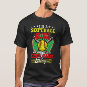 Softball Gigi Don't Do That Keep Calm Thing T-Shirt