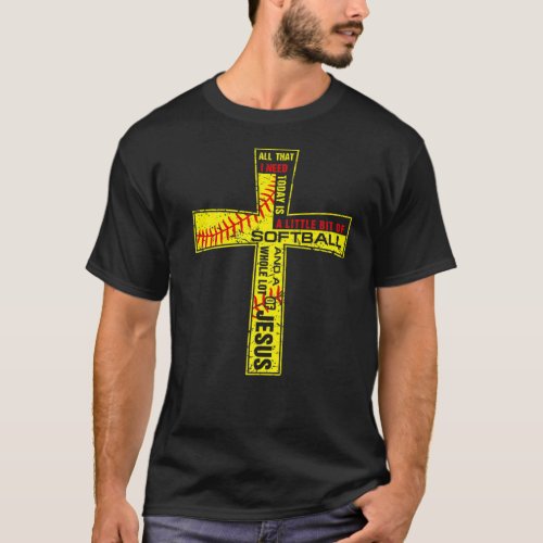 Softball Girl Christian Cross Faith I Need Softbal T_Shirt