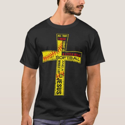 Softball Girl Christian Cross Faith I Need Softbal T_Shirt