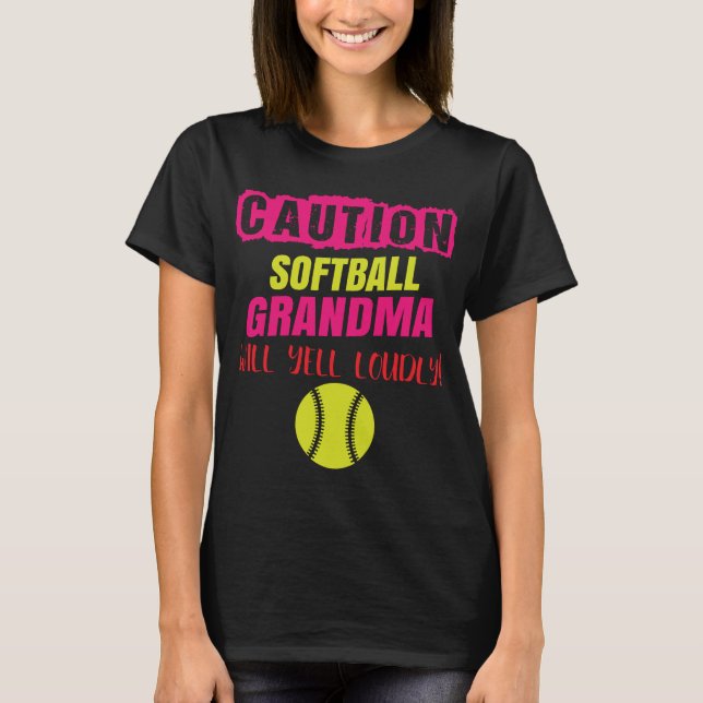 Softball Grandma Caution Softball Grandma Yell T-Shirt (Front)