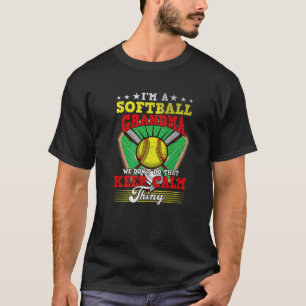 Softball Grandma Don't Do That Keep Calm Thing T-Shirt