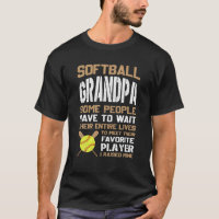 Softball Grandpa Some People Have To Wait Their En