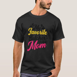 Softball Graphic Women And Moms Softball Catcher T-Shirt