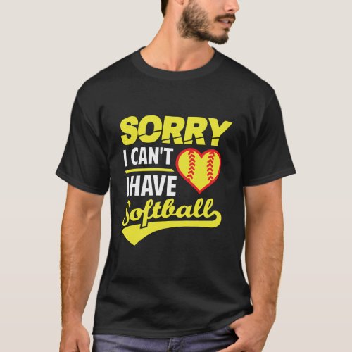 Softball Hoodie Sorry I CanT I Have Softball Hood T_Shirt