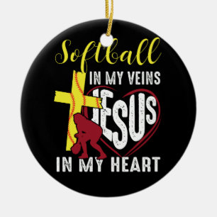 Softball in my Veins Jesus in my Heart Christian S Ceramic Ornament