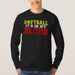 Softball is in my Blood   Softball T-Shirt