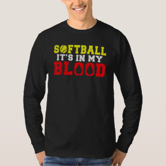 Softball is in my Blood   Softball T-Shirt