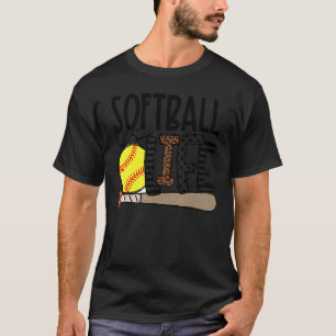 Softball Is Life Mom Women Mother's Day Mothers Ma T-Shirt