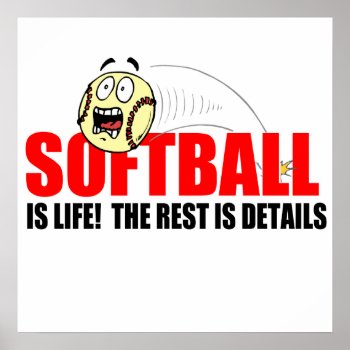 Softball Is Life Poster by softballgifts at Zazzle