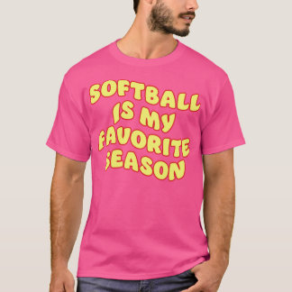 softball is my favorite season 2 T-Shirt