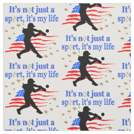 SOFTBALL IS MY LIFE USA PATRIOTIC DESIGN FABRIC