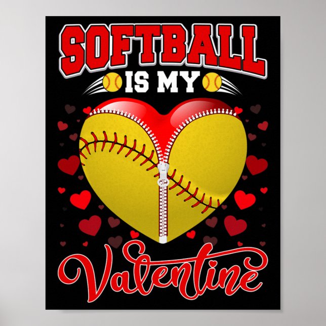 Softball Is My Valentine Softball Ball Heart Valen Poster (Front)