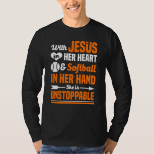 Softball   Jesus In Her Heart She Is Unstoppable T-Shirt