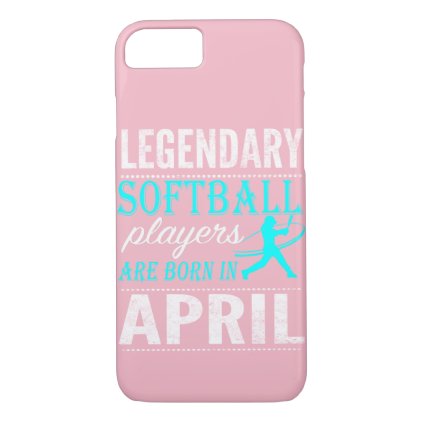 Softball Legends are born in April iPhone 8/7 Case