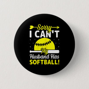 Softball Lover Wife - Sorry I Can't My Husband Has Button