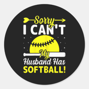 Softball Lover Wife - Sorry I Can't My Husband Has Classic Round Sticker