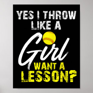 Softball Lovers S Gifts Yes I Throw Like A Girl Wa Poster