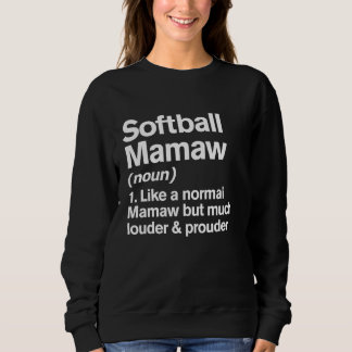 Softball Mamaw Louder and Prouder Funny Definition Sweatshirt