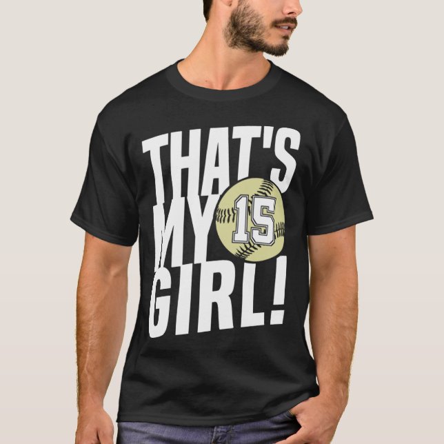 Softball Mom 15 Number Fifteen That's My Girl Sist T-Shirt (Front)
