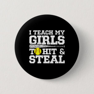Softball Mom Funny I Teach My Girls To Hit And Ste Button