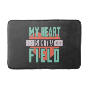 Softball - My Heart Is On That Field Bath Mat